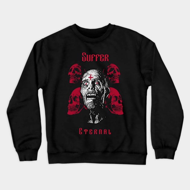 Occult Design "Suffer Eternal" Crewneck Sweatshirt by World upside down